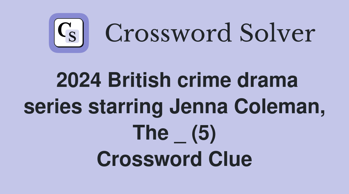 2024 British crime drama series starring Jenna Coleman, The _